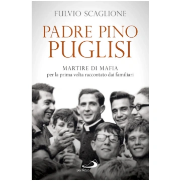 Padre Pino Puglisi. Martire di mafia per la prima 