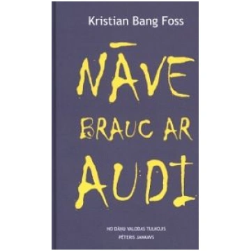 Lietots - Nāve brauc ar Audi - Kristians Bangs Fos