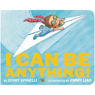 I Can Be Anything! Jerry Spinelli
