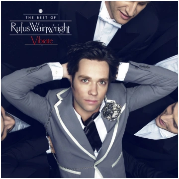 Rufus Wainwright - Vibrate: The Best Of Rufus Wain