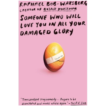 Someone Who Will Love You in All Your Damaged Glor