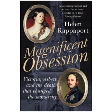 Magnificent Obsession: Victoria, Albert and the De