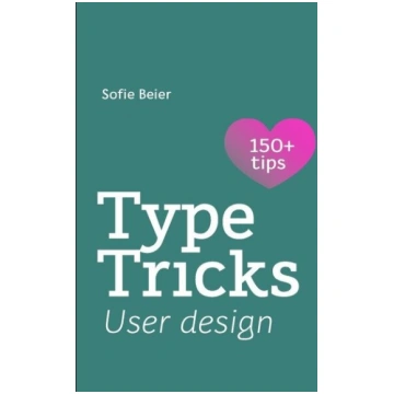 Type Tricks: User Design: Your Personal Guide to U