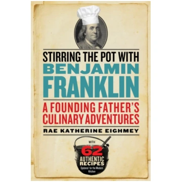 Stirring the Pot with Benjamin Franklin Rae Kather