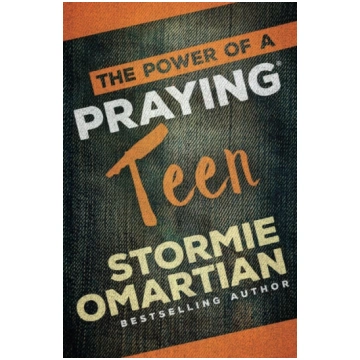 Power of a Praying Teen Stormie Omartian