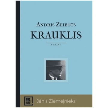 Es esmu. Krauklis. Romāns par Jāni Ziemeļnieku