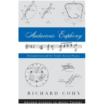 Audacious Euphony: Chromatic Harmony and the Triad
