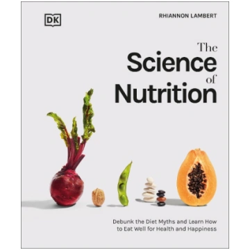 The Science of Nutrition: Debunk the Diet Myths an