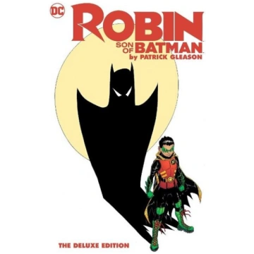 Robin: Son of Batman by Patrick Gleason: The Delux