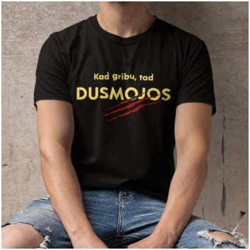 T-krekls "Kad gribu, tad arī dusmojos", Bordo 7712