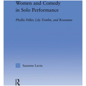 Women and Comedy in Solo Performance Suzanne Lavin