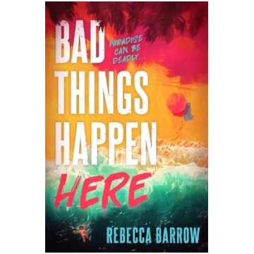 Bad Things Happen Here: this summer"s hottest thri