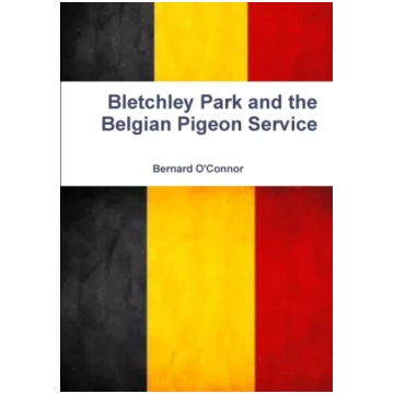 Bletchley Park and the Belgian Pigeon Service Bern