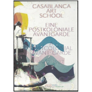 Casablanca Art School: Eine Postkoloniale Avantgar