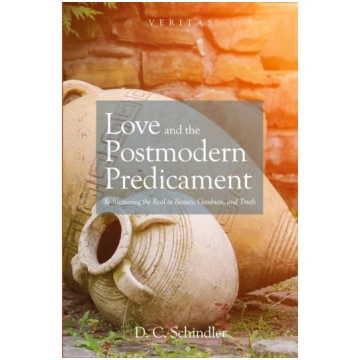 Love and the Postmodern Predicament Cascade Books 