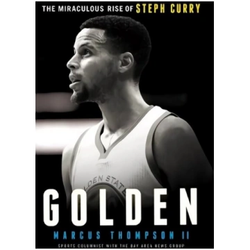 Golden: The Miraculous Rise of Steph Curry