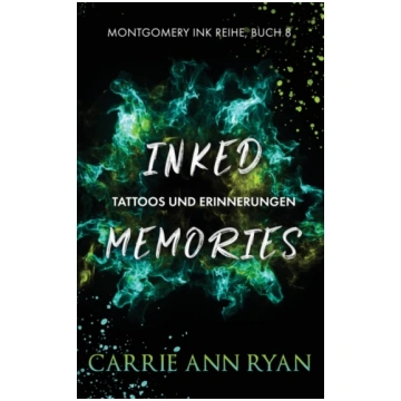 Inked Memories - Tattoos und Erinnerungen Carrie A