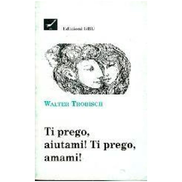Ti prego, aiutami! ti prego, amami