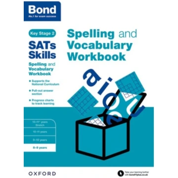 Bond SATs Skills Spelling and Vocabulary Workbook