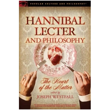 Hannibal Lecter and Philosophy: The Heart of the M