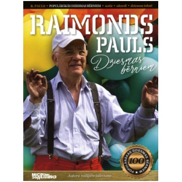 Raimonds Pauls. Dziesmas bērniem. 100 populārākās