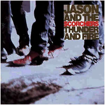 Thunder And Fire Jason & The Scorchers