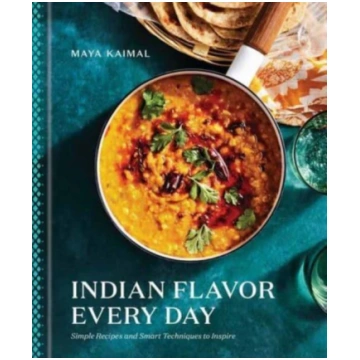 Indian Flavor Every Day Maya Kaimal