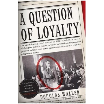 Question Of Loyalty: General Billy Mitchell & The 