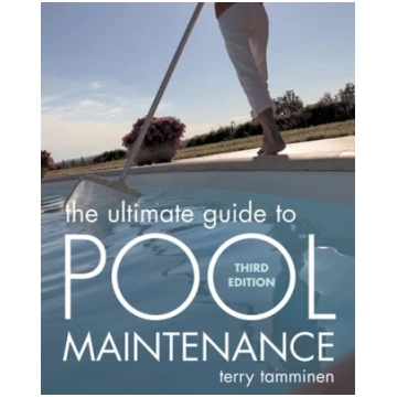 The Ultimate Guide to Pool Maintenance, Third Edit