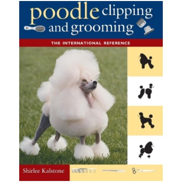 Poodle Clipping and Grooming: The International Re