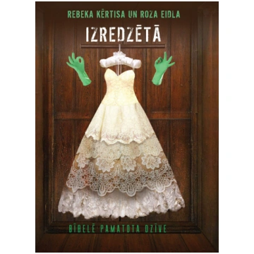 Izredzētā: Bībelē pamatotā dzīve / R. Kērtisa, R. 