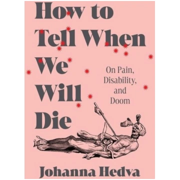 How to Tell When We Will Die: On Pain, Disability,