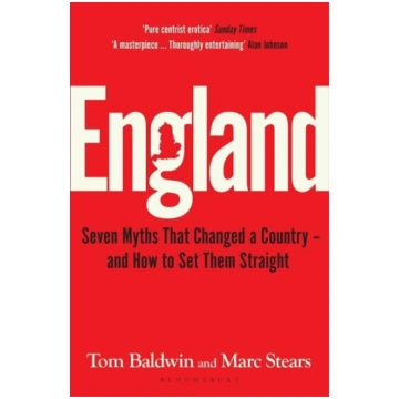 England: Seven Myths That Changed a Country - and 