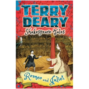 Shakespeare Tales: Romeo and Juliet Terry Deary