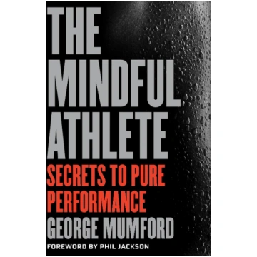 The Mindful Athlete: Secrets to Peak Performance P