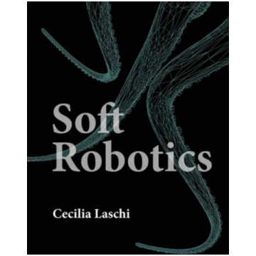 Soft Robotics Cecilia Laschi