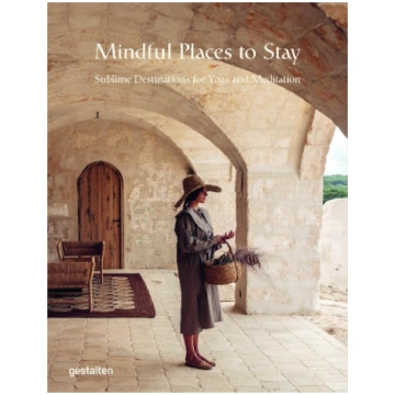 Mindful Places to Stay: Sublime Destinations for Y