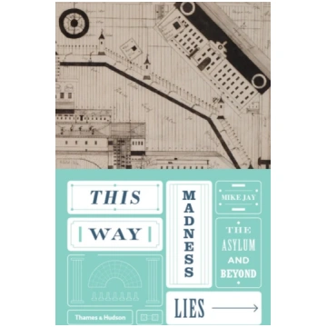 This Way Madness Lies Mike Jay