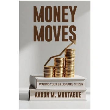 Money Moves: Waking Your Billionaire Citizen Kingd