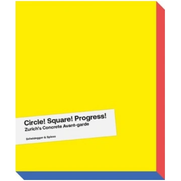 Circle! Square! Progress!: Zurich"s Concrete Avant