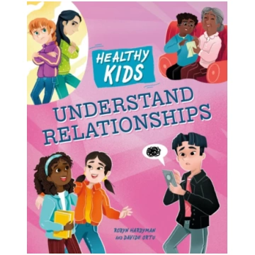 Healthy Kids: Understand Relationships Robyn Hardy
