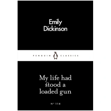 My Life Had Stood a Loaded Gun Emily Dickinson