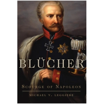 Blücher: Scourge of Napoleon University of Oklahom