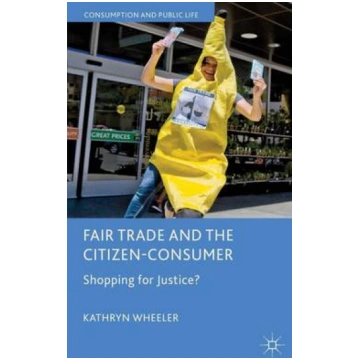 Fair Trade and the Citizen-Consumer: Shopping for 