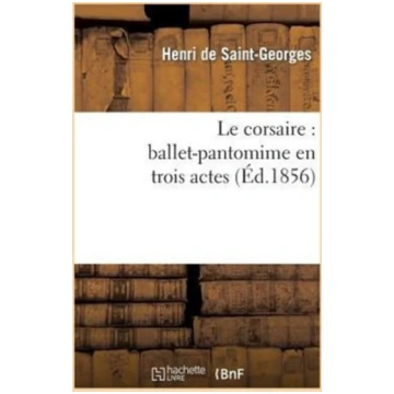 Le Corsaire: Ballet-Pantomime En Trois Actes Books
