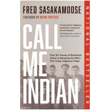 Call Me Indian: From the Trauma of Residential Sch