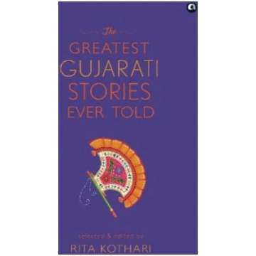Greatest Gujarati Stories Ever Told Rita Kothari
