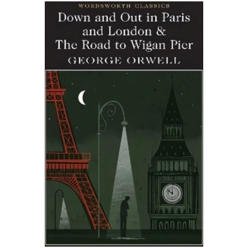 Down and Out in Paris and London & The Road to Wig