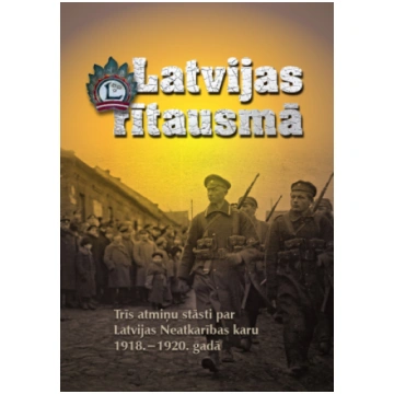 Latvijas rītausmā. Trīs atmiņu stāsti par Latvijas