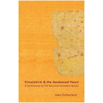 Vimalakirti & the Awakened Heart: A Commentary on 
